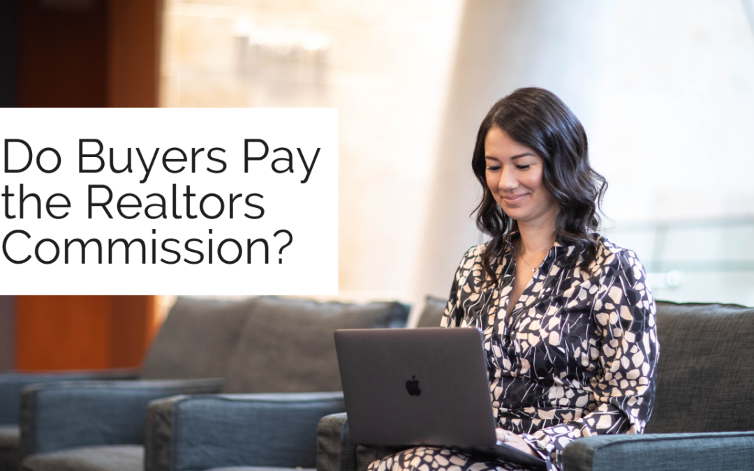 Do Buyers Pay The Realtors Commission?